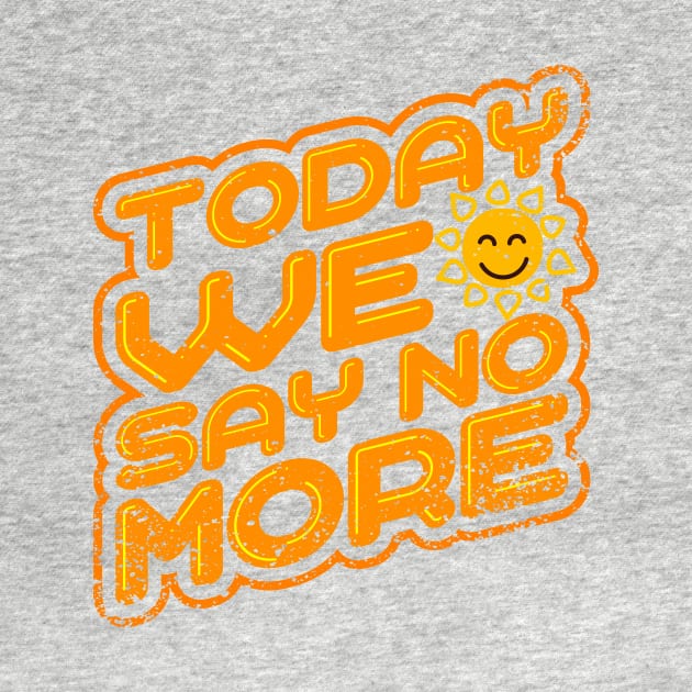 'Today We Say No More' Human Trafficking Shirt by ourwackyhome